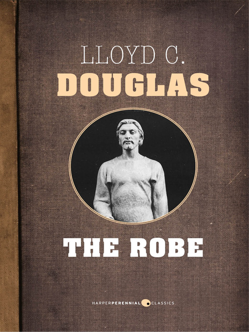 Title details for The Robe by Lloyd C. Douglas - Wait list